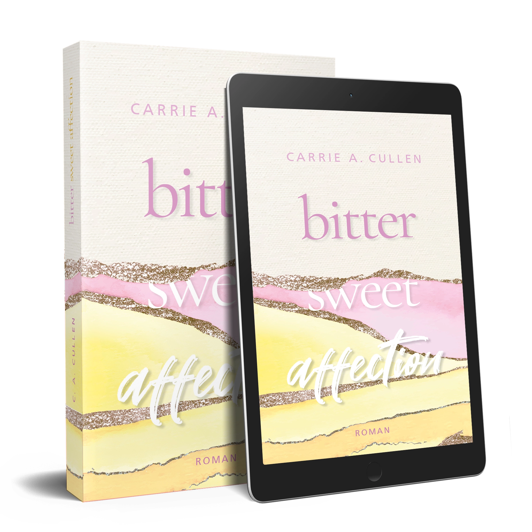 Buchcover und E-Book-Ansicht von "Bittersweet Affection" von Carrie A. Cullen, sanfte Pastelltöne in Rosa, Gelb und Weiß mit Glitzerelementen.
