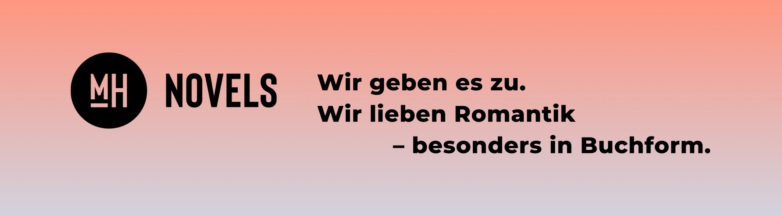 MH-Seiten-Header-Novels MH Novels: Wir geben es zu. Wir lieben Romantik – besonders in Buchform.